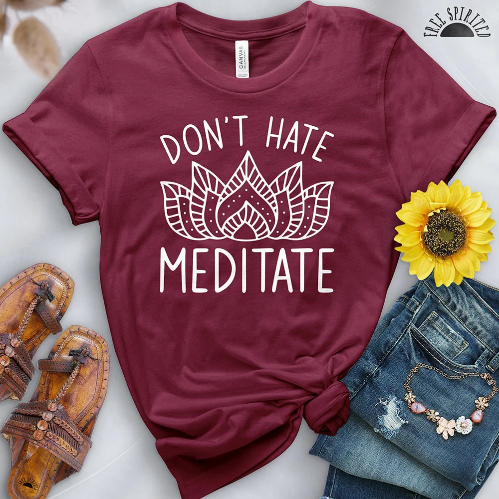 Don't Hate Meditate Tee - Image 15