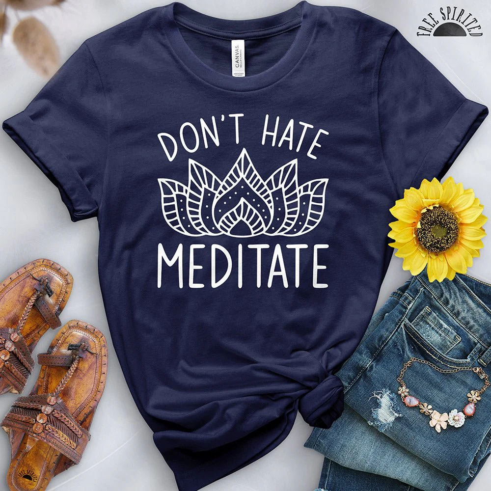 Don't Hate Meditate Tee - Image 16