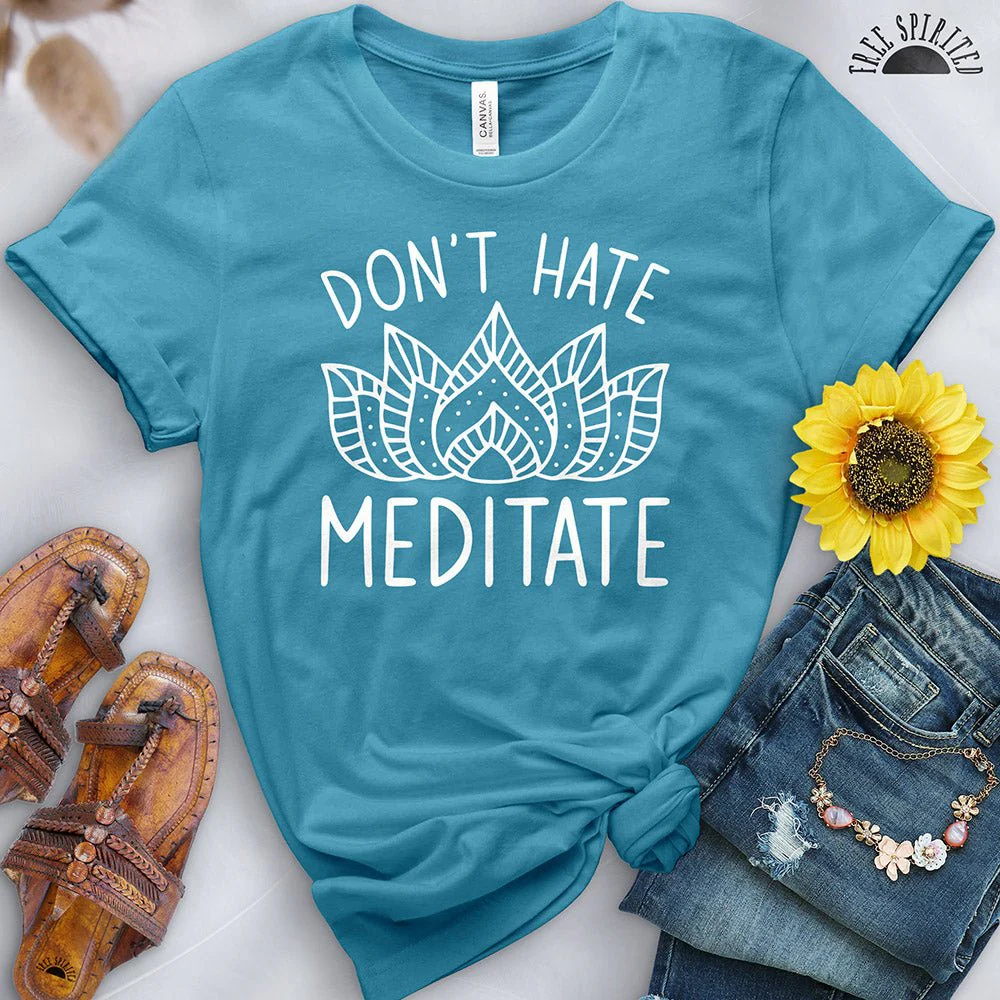 Don't Hate Meditate Tee - Image 3