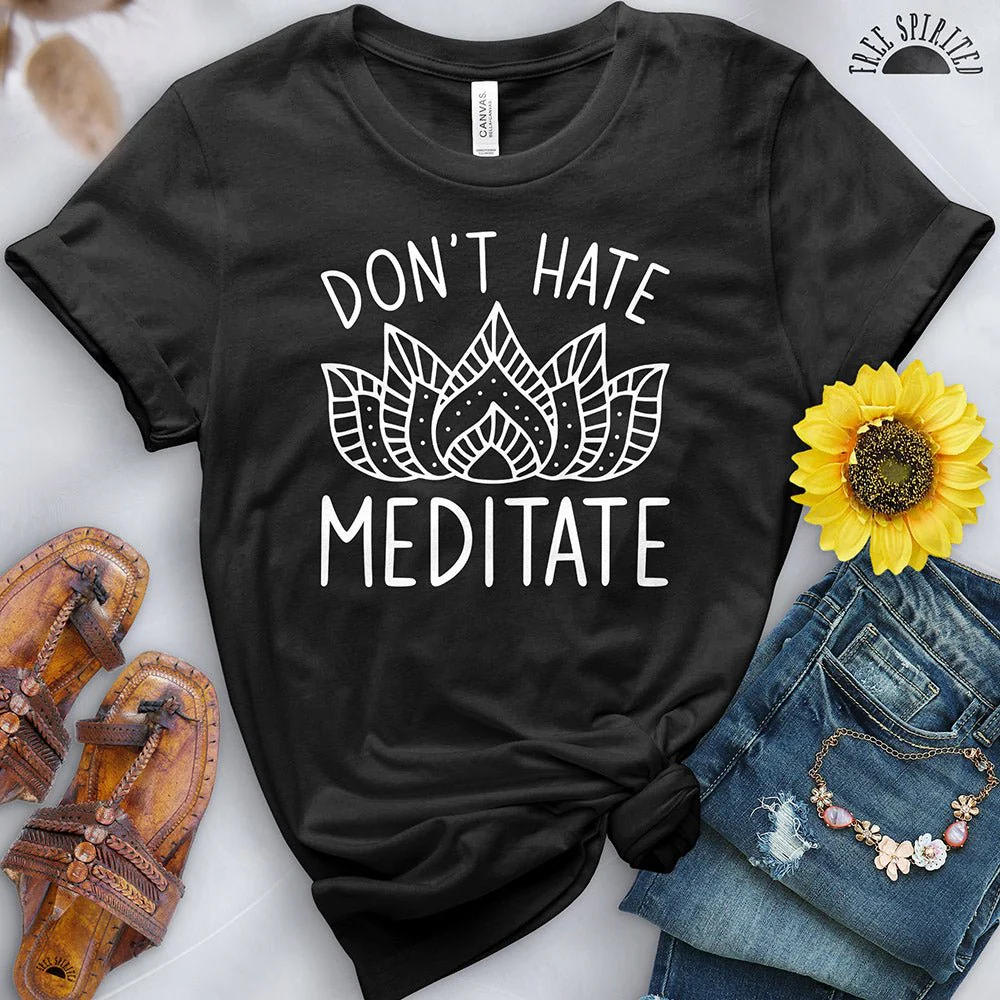 Don't Hate Meditate Tee - Image 6