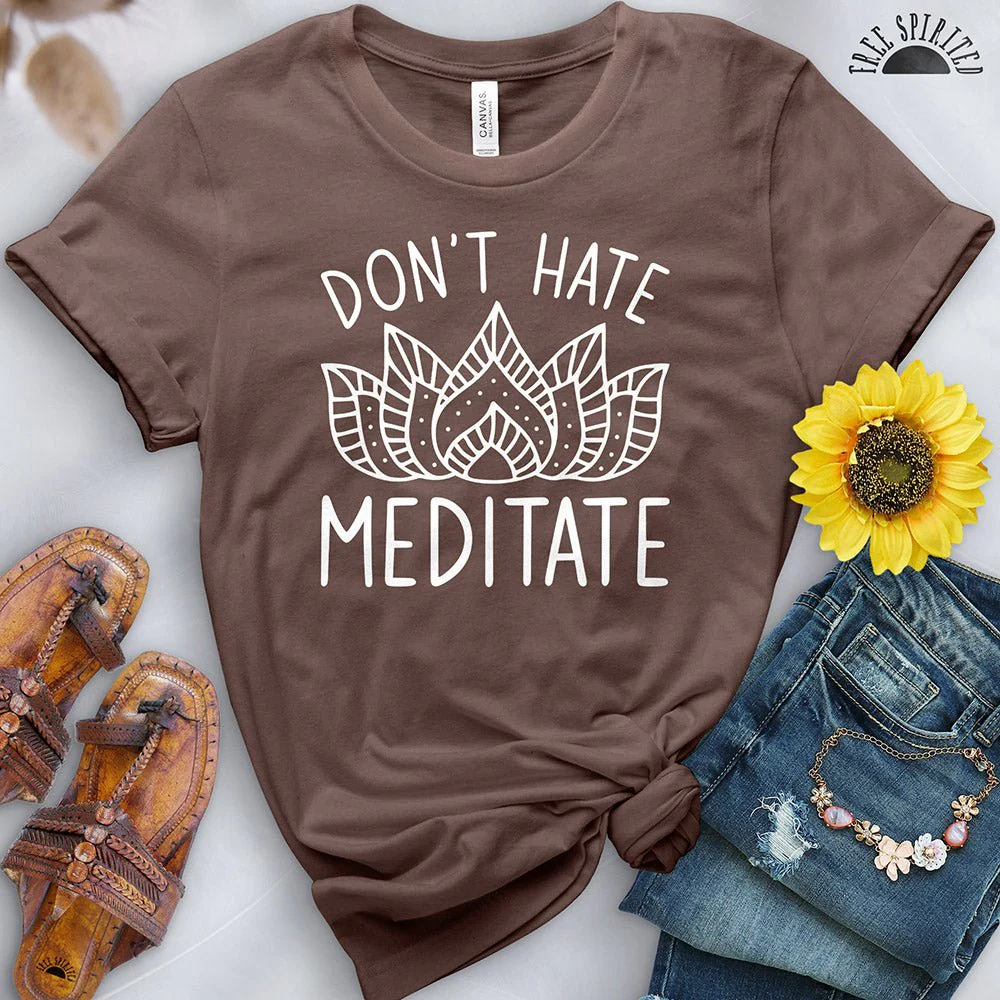Don't Hate Meditate Tee - Image 7