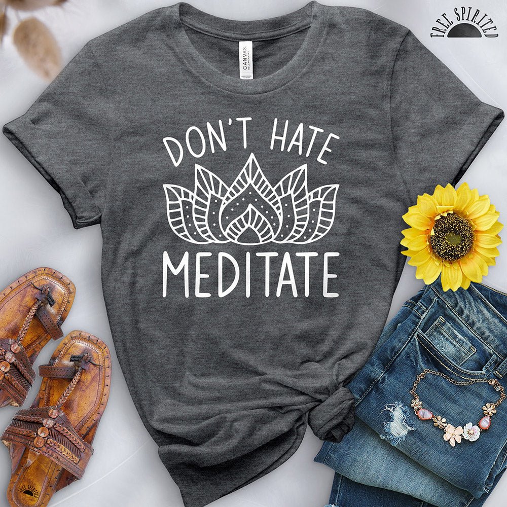 Don't Hate Meditate Tee - Image 8